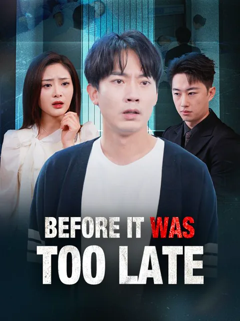 Before It Was Too Late