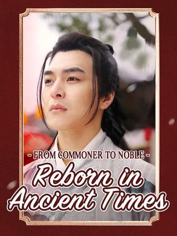 From Commoner to Noble: Reborn in Ancient Times cover
