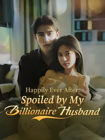 Happily Ever After: Spoiled by My Billionaire Husband cover