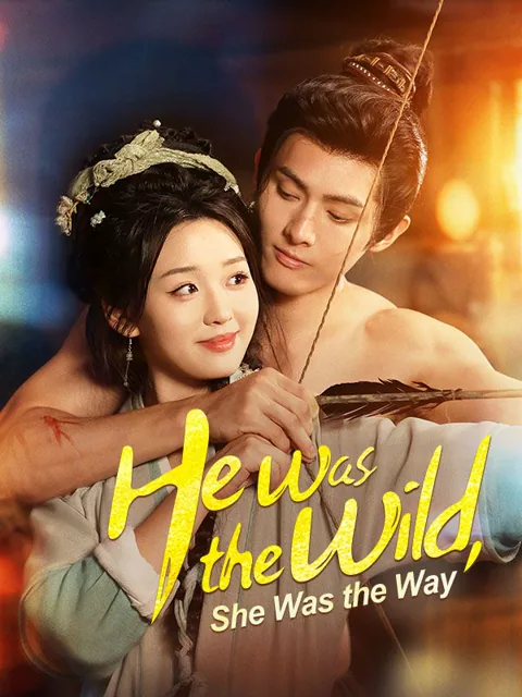 He Was the Wild, She Was the Way