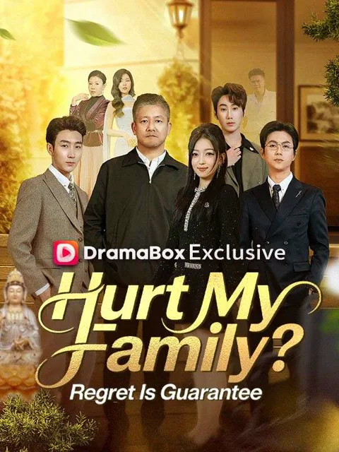 Hurt My Family? Regret Is Guaranteed