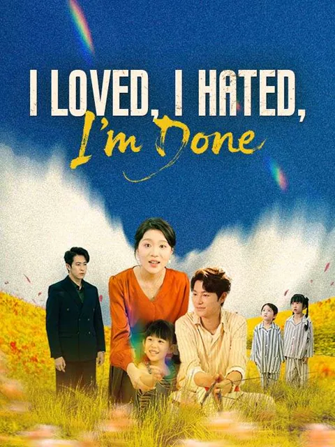  I Loved, I Hated, I'm Done(DUBBED)