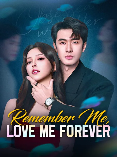 Remember Me, Love Me Forever