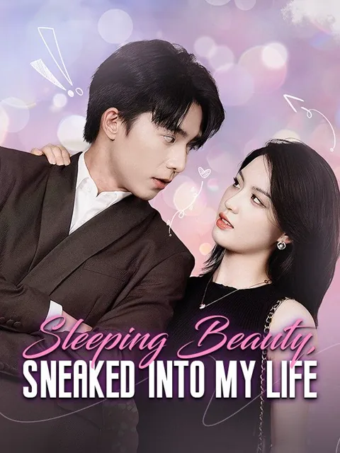 Sleeping Beauty, Sneaked Into My Life