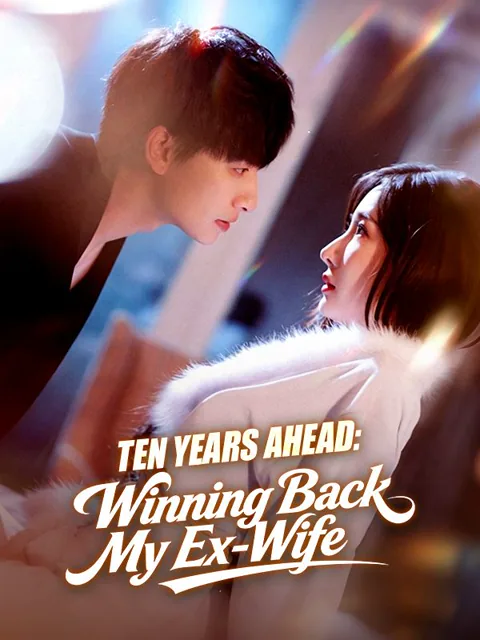 Ten Years Ahead: Winning Back My Ex-Wife cover