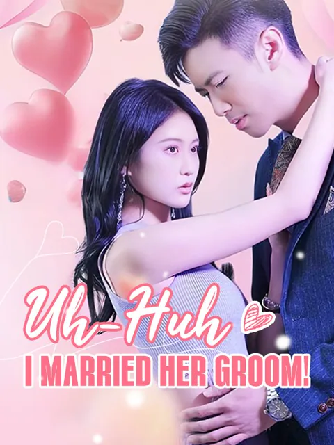 Uh-Huh, I Married Her Groom!
