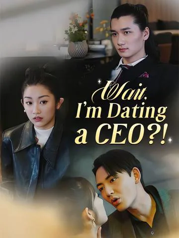 Wait, I'm Dating a CEO?! cover