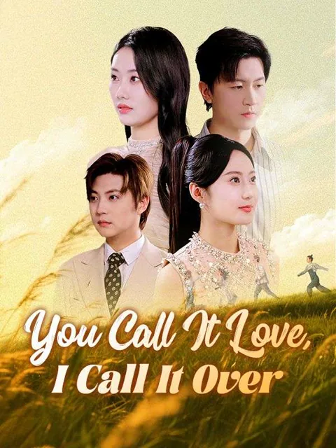 You Call It Love, I Call It Over