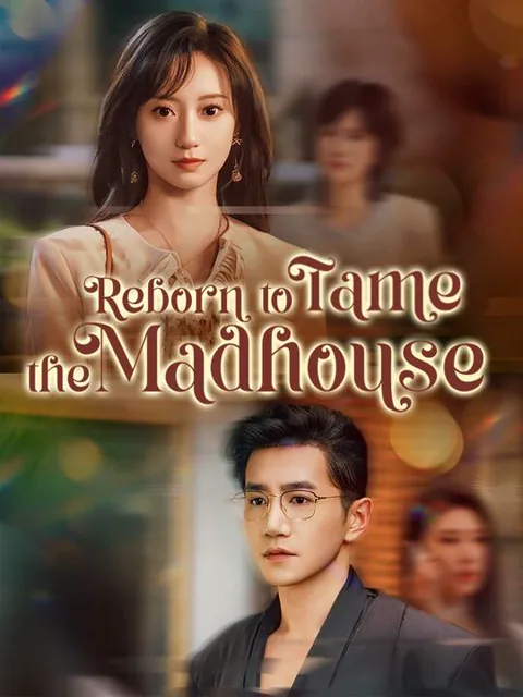 Reborn to Tame the Madhouse