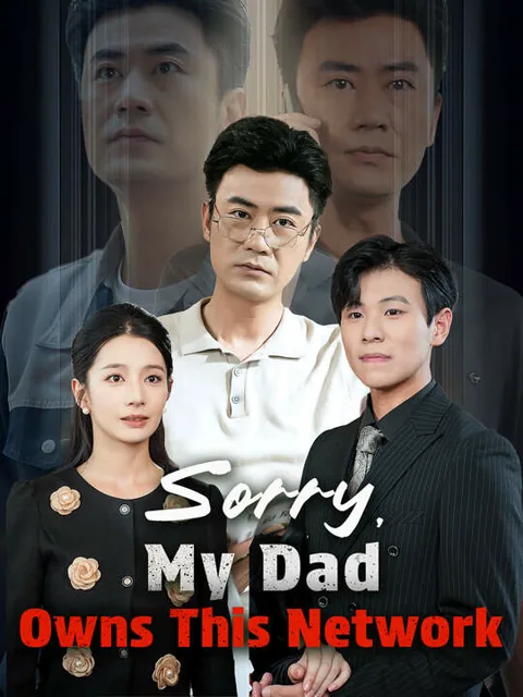 Sorry, My Dad Owns This Network