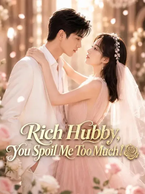 (Dubbed) Rich Hubby, You Spoil Me Too Much! cover