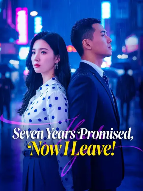 (Dubbed) Seven Years Promised, Now I Leave!