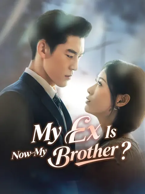 My Ex Is Now My Brother?