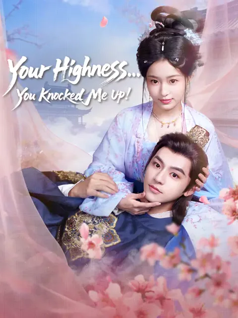 Your Highness... You Knocked Me Up!