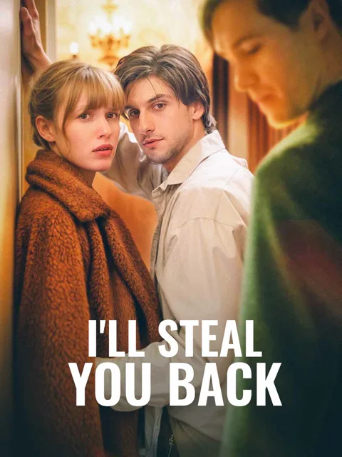 I'll Steal You Back（Her Secret A Forbidden Love）
