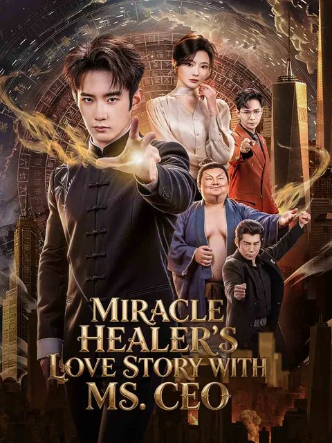 Miracle Healer's Love Story with Ms. CEO