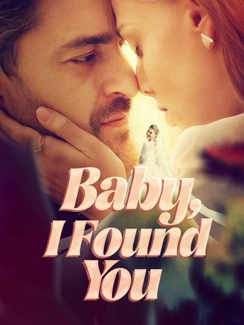 Baby I Found You