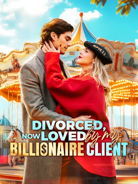 Divorced Now Loved By My Billionaire Client