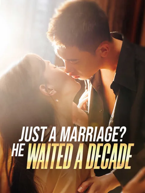 Just A Marriage He Waited A Decade cover