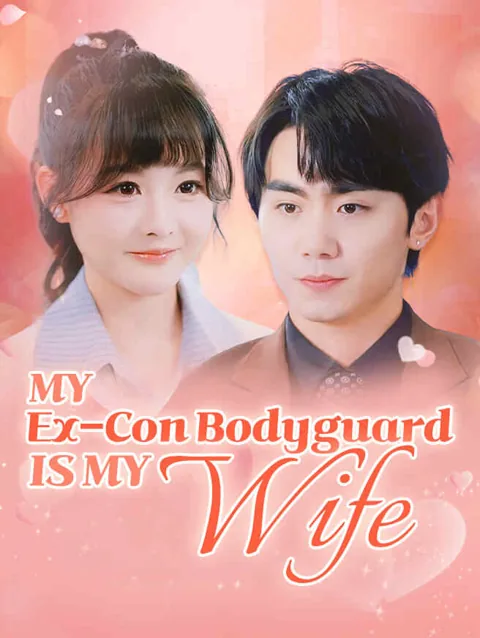 My Ex Con Bodyguard Is My Wife