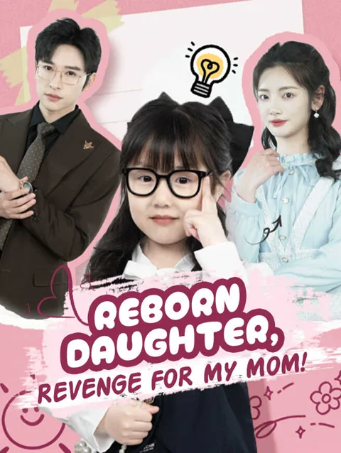 Reborn Daughter, Revenge for My Mom!