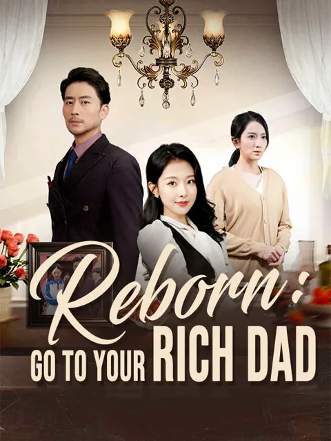 Reborn Go To Your Rich Dad