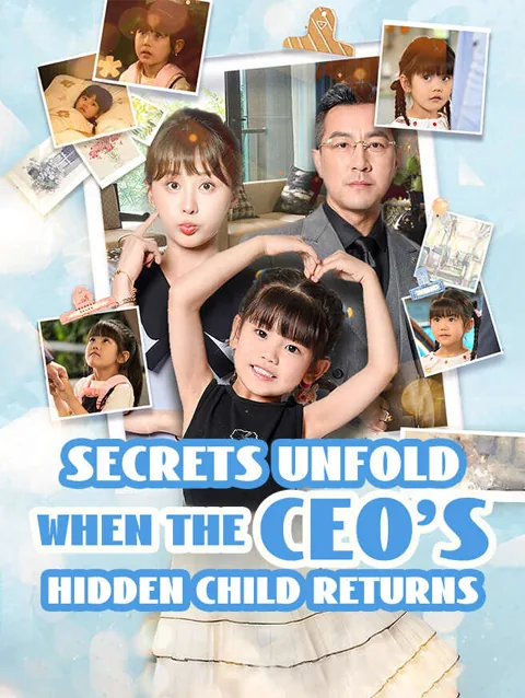 Secrets Unfold When The Ceo S Hidden Child Returns