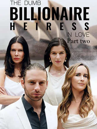 The Dumb Billionaire Heiress In Love Part Ii