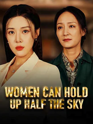 Women Can Hold Up Half The Sky